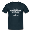 Männer T-Shirt: I don´t like morning people or mornings or people - Navy