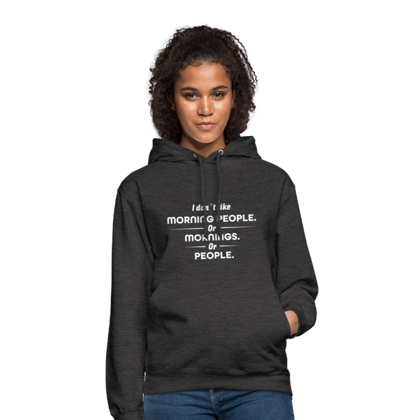 Unisex Hoodie: I don´t like morning people or mornings or people - Anthrazit