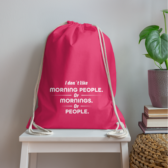 Turnbeutel: I don´t like morning people or mornings or people - Fuchsia