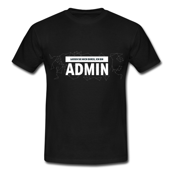 Männer T-Shirt: Lassen Sie mich durch, ich bin Admin - Schwarz