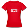 Frauen T-Shirt: Lassen Sie mich durch, ich bin Admin - Rot