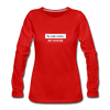Frauen Premium Langarmshirt: My code works. Don´t ask me how. - Rot