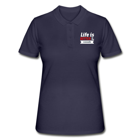 Frauen Polo Shirt: Life is better at the console - Navy