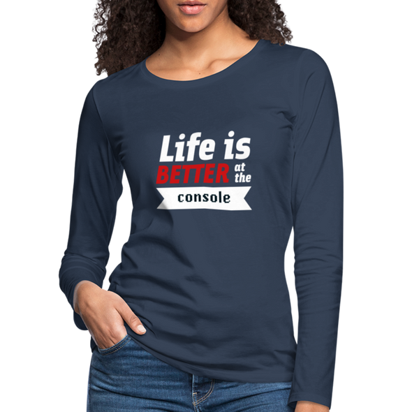 Frauen Premium Langarmshirt: Life is better at the console - Navy