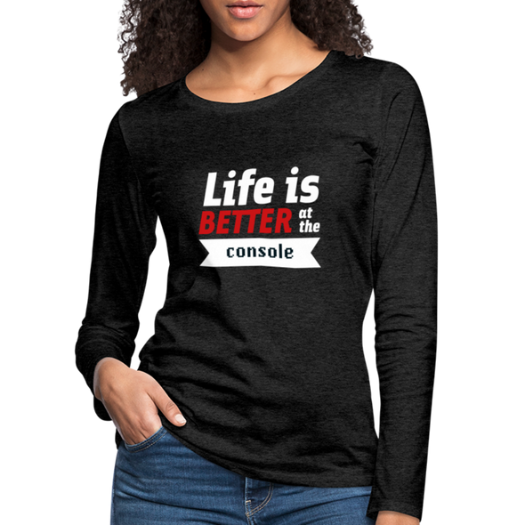 Frauen Premium Langarmshirt: Life is better at the console - Anthrazit