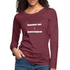 Frauen Premium Langarmshirt: Missing me? ; Say goodbye to sleep - Bordeauxrot meliert