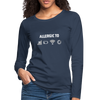 Frauen Premium Langarmshirt: Allergic to (Ladebalken, leerer Akku, kein Empfang, Kein Wlan) - Navy