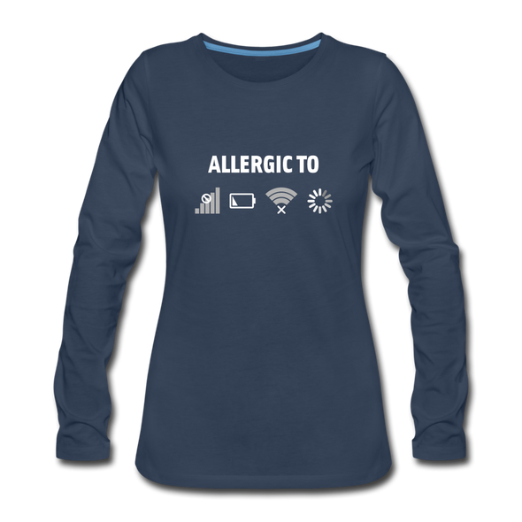 Frauen Premium Langarmshirt: Allergic to (Ladebalken, leerer Akku, kein Empfang, Kein Wlan) - Navy