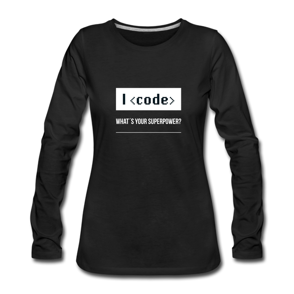 Frauen Premium Langarmshirt: I code – what’s your superpower? - Schwarz