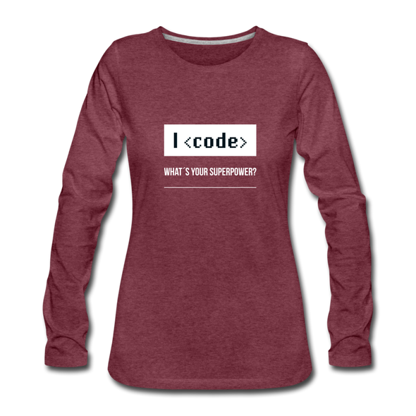 Frauen Premium Langarmshirt: I code – what’s your superpower? - Bordeauxrot meliert