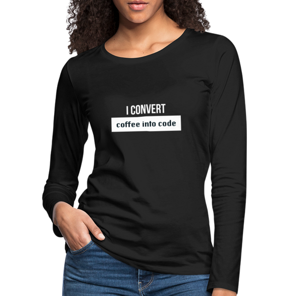 Frauen Premium Langarmshirt: I convert coffee into code - Schwarz