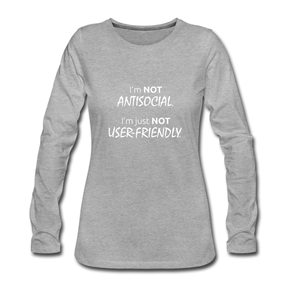 Frauen Premium Langarmshirt: I’m not antisocial, I’m just not user-friendly - Grau meliert