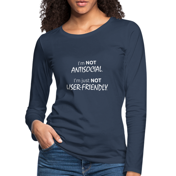 Frauen Premium Langarmshirt: I’m not antisocial, I’m just not user-friendly - Navy