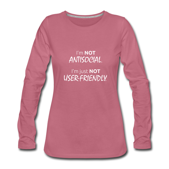 Frauen Premium Langarmshirt: I’m not antisocial, I’m just not user-friendly - Malve