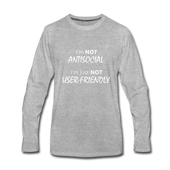 Männer Premium Langarmshirt: I’m not antisocial, I’m just not user-friendly - Grau meliert