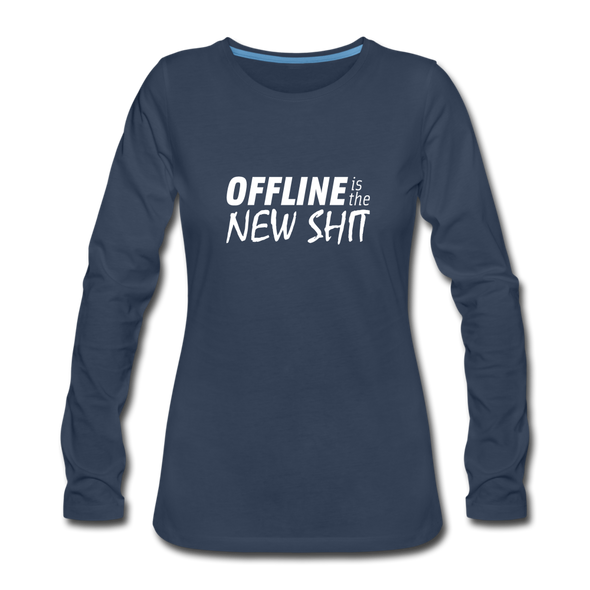 Frauen Premium Langarmshirt: Offline is the new shit - Navy