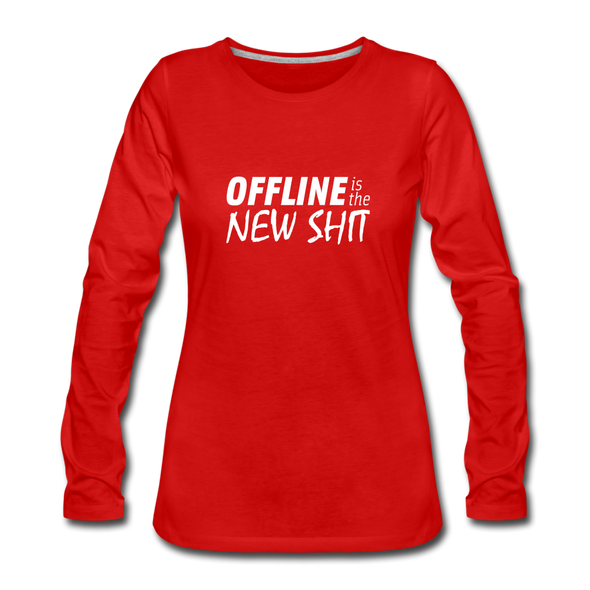Frauen Premium Langarmshirt: Offline is the new shit - Rot
