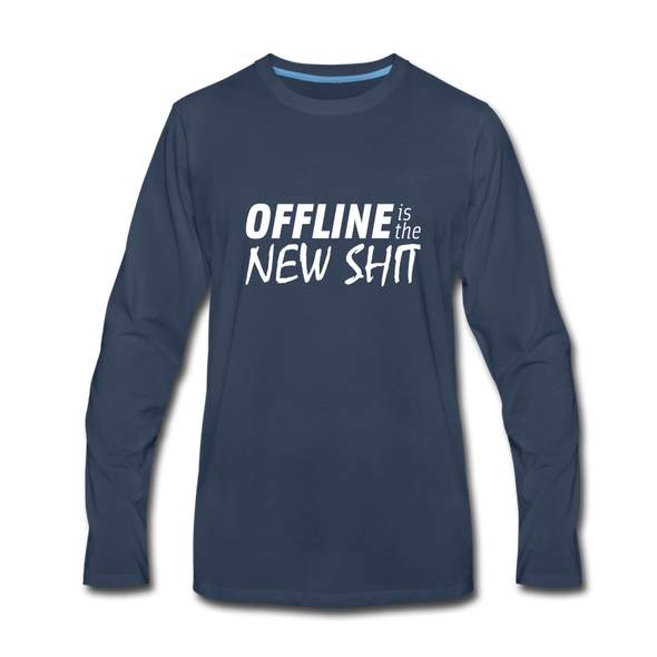 Männer Premium Langarmshirt: Offline is the new shit - Navy