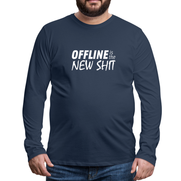 Männer Premium Langarmshirt: Offline is the new shit - Navy