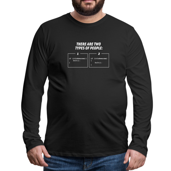 Männer Premium Langarmshirt: There are two types of people - Schwarz