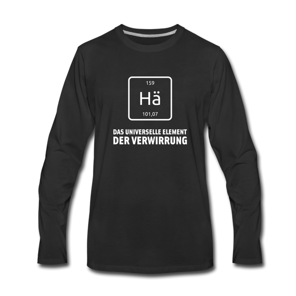 Männer Premium Langarmshirt: Hä – Das universelle Element der Verwirrung - Schwarz