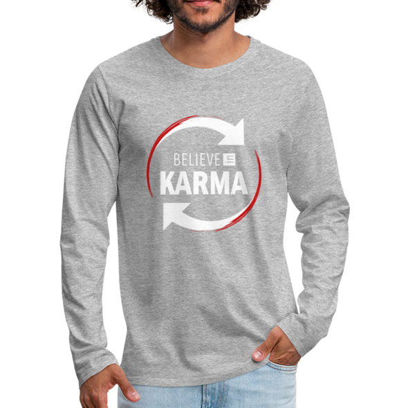 Männer Premium Langarmshirt: Believe in Karma - Grau meliert