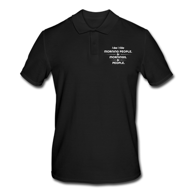 Männer Poloshirt: I don´t like morning people or mornings or people - Schwarz