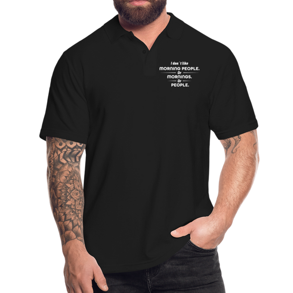 Männer Poloshirt: I don´t like morning people or mornings or people - Schwarz