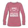 Frauen Premium Langarmshirt: Nerd? I prefer the term intellectual badass. - Malve