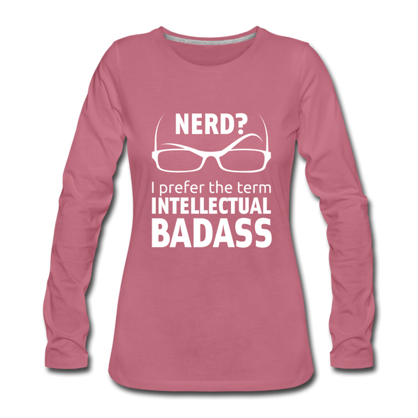 Frauen Premium Langarmshirt: Nerd? I prefer the term intellectual badass. - Malve