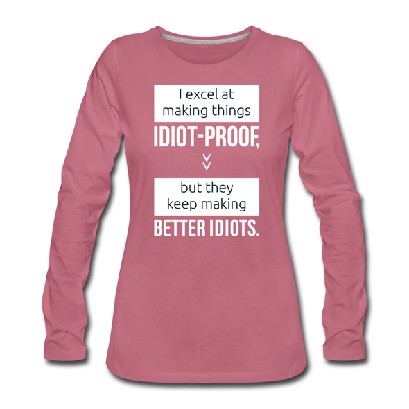Frauen Premium Langarmshirt: I excel at making things idiot-proof - Malve