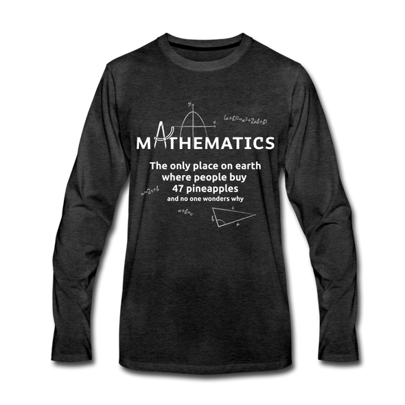 Männer Premium Langarmshirt: Mathematics - The only place on earth - Anthrazit