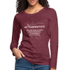 Frauen Premium Langarmshirt: Mathematics - The only place on earth - Bordeauxrot meliert