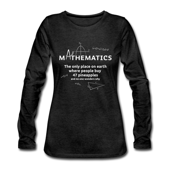 Frauen Premium Langarmshirt: Mathematics - The only place on earth - Anthrazit