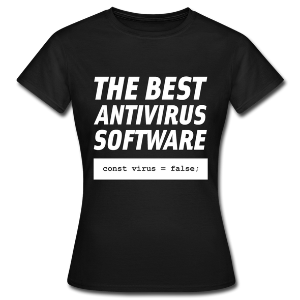 Frauen T-Shirt: The best antivirus software - Schwarz