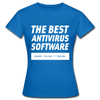 Frauen T-Shirt: The best antivirus software - Royalblau
