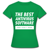 Frauen T-Shirt: The best antivirus software - Kelly Green