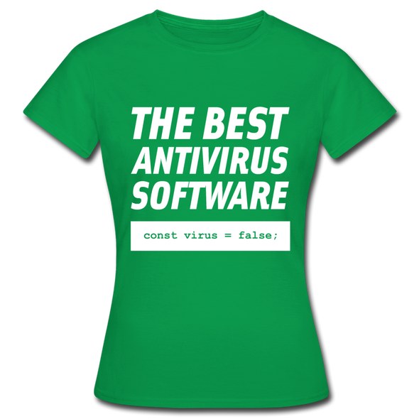 Frauen T-Shirt: The best antivirus software - Kelly Green