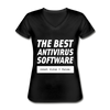 Frauen-T-Shirt mit V-Ausschnitt: The best antivirus software - Schwarz