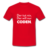 Männer T-Shirt: Der tut nix. Der will nur coden. - Rot