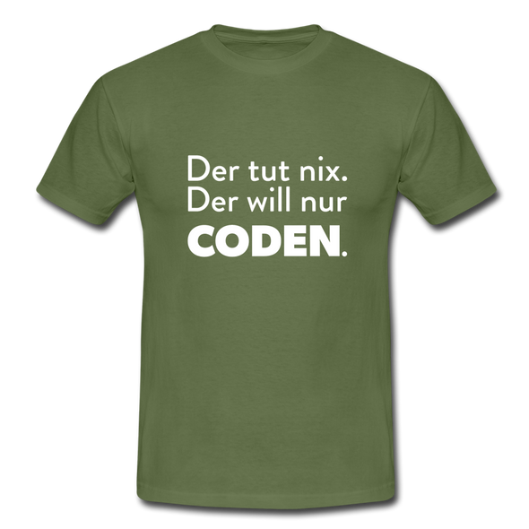 Männer T-Shirt: Der tut nix. Der will nur coden. - Militärgrün