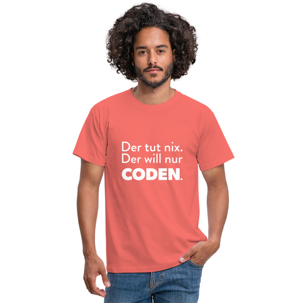 Männer T-Shirt: Der tut nix. Der will nur coden. - Koralle