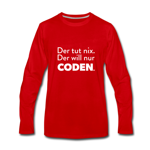 Männer Premium Langarmshirt: Der tut nix. Der will nur coden. - Rot