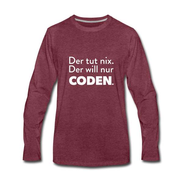 Männer Premium Langarmshirt: Der tut nix. Der will nur coden. - Bordeauxrot meliert