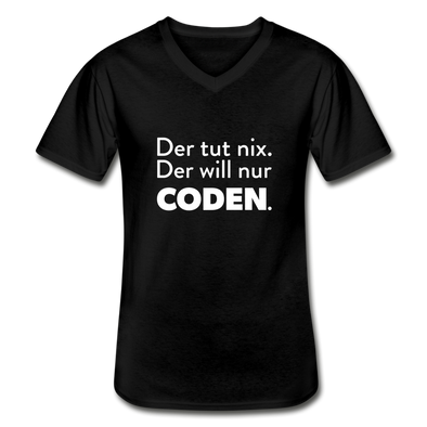 Männer-T-Shirt mit V-Ausschnitt: Der tut nix. Der will nur coden. - Schwarz