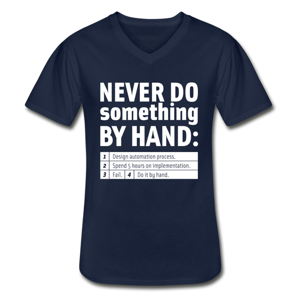 Männer-T-Shirt mit V-Ausschnitt: Never do something by hand. - Navy