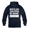 Unisex Hoodie: Never do something by hand. - Navy