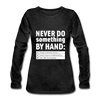 Frauen Premium Langarmshirt: Never do something by hand. - Anthrazit