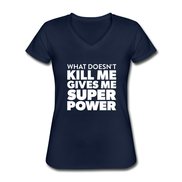 Frauen-T-Shirt mit V-Ausschnitt: What doesn´t kill me gives me superpower. - Navy