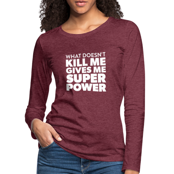 Frauen Premium Langarmshirt: What doesn´t kill me gives me superpower. - Bordeauxrot meliert